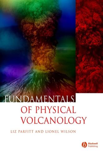 Liz  Parfitt. Fundamentals of Physical Volcanology