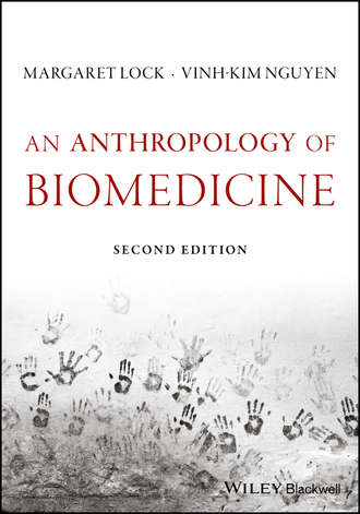 Margaret  Lock. An Anthropology of Biomedicine