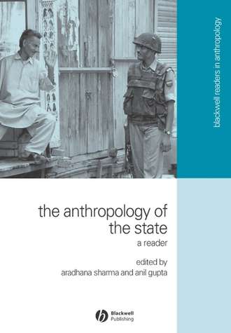Akhil  Gupta. The Anthropology of the State