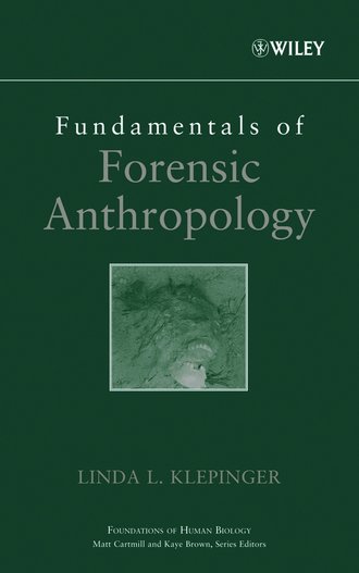 Linda Klepinger L.. Fundamentals of Forensic Anthropology