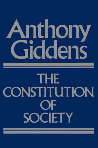 Anthony  Giddens. The Constitution of Society