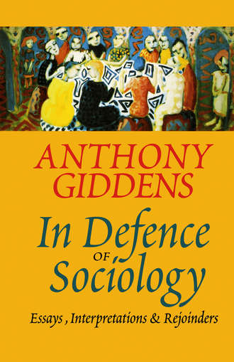 Anthony  Giddens. In Defence of Sociology