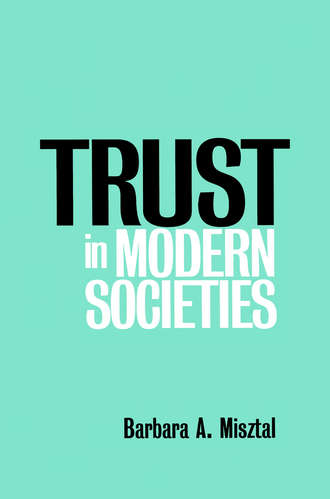 Barbara  Misztal. Trust in Modern Societies