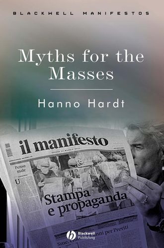 Hanno  Hardt. Myths for the Masses