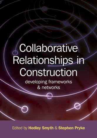Hedley  Smyth. Collaborative Relationships in Construction