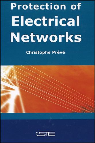 Christophe Pr?v?. Protection of Electrical Networks