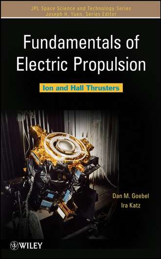 Ira  Katz. Fundamentals of Electric Propulsion