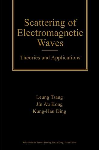 Leung  Tsang. Scattering of Electromagnetic Waves