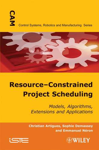 Christian  Artigues. Resource-Constrained Project Scheduling