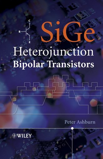 Peter  Ashburn. SiGe Heterojunction Bipolar Transistors