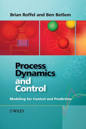 Brian  Roffel. Process Dynamics and Control