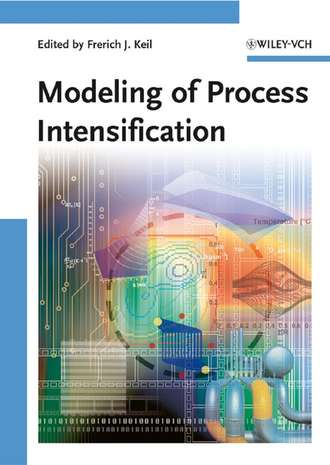 Frerich Keil J.. Modeling of Process Intensification