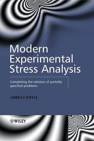 James Doyle F.. Modern Experimental Stress Analysis