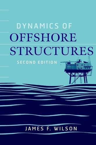 James Wilson F.. Dynamics of Offshore Structures