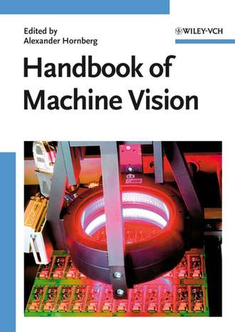 Alexander  Hornberg. Handbook of Machine Vision