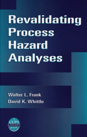 Walter Frank L.. Revalidating Process Hazard Analyses