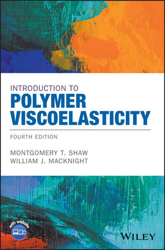 Montgomery Shaw T.. Introduction to Polymer Viscoelasticity