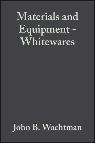 John Wachtman B.. Materials and Equipment - Whitewares