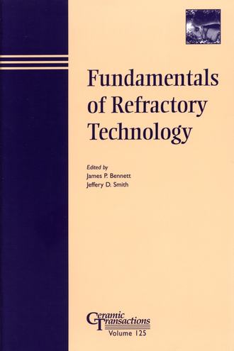 Jeffrey Smith D.. Fundamentals of Refractory Technology