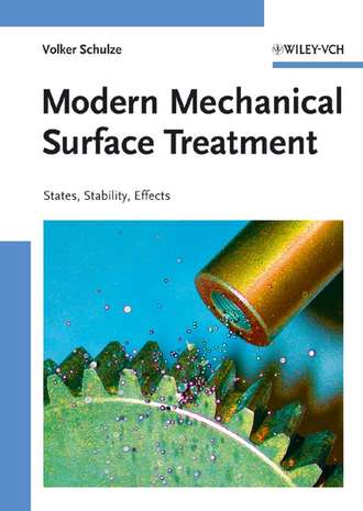 Volker  Schulze. Modern Mechanical Surface Treatment