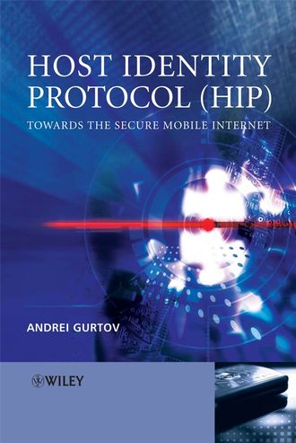 Andrei  Gurtov. Host Identity Protocol (HIP)