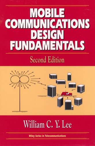William C. Y. Lee. Mobile Communications Design Fundamentals