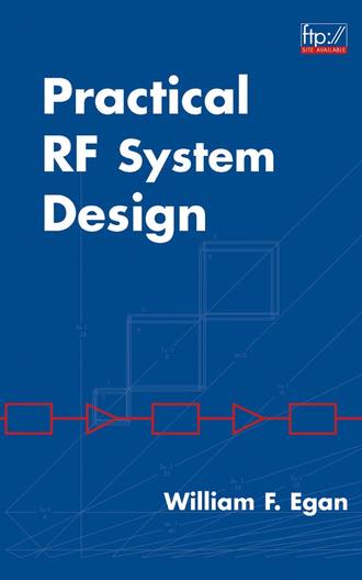 William Egan F.. Practical RF System Design