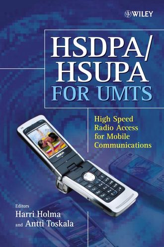 Harri  Holma. HSDPA/HSUPA for UMTS