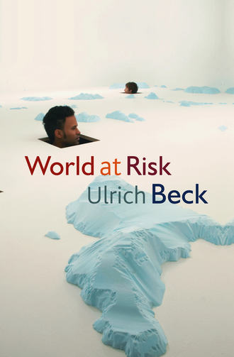 Ulrich  Beck. World at Risk