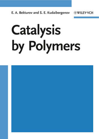E. Bekturov A.. Catalysis by Polymers