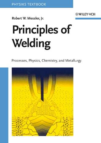 Robert W. Messler, Jr.. Principles of Welding