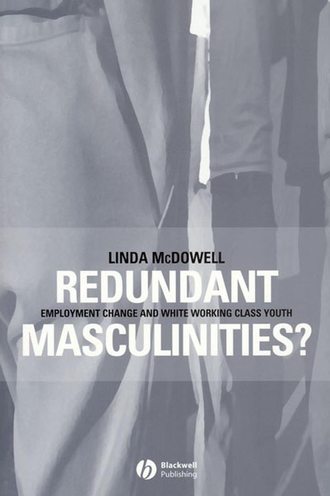 Linda  McDowell. Redundant Masculinities?