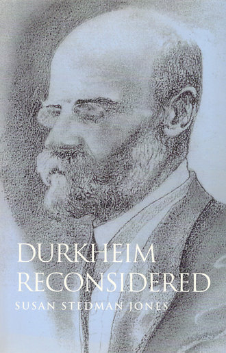 Susan Jones Stedman. Durkheim Reconsidered
