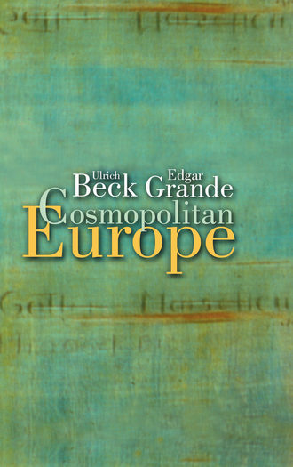 Ulrich  Beck. Cosmopolitan Europe