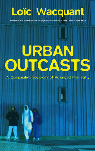Loic  Wacquant. Urban Outcasts