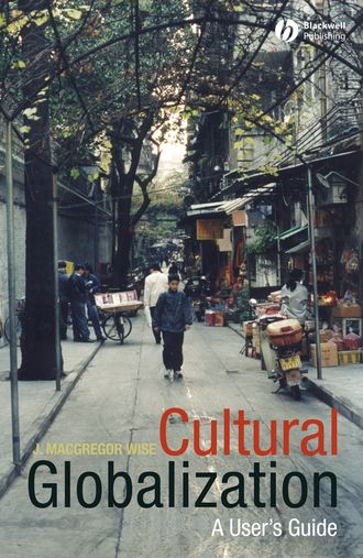 J. Wise MacGregor. Cultural Globalization