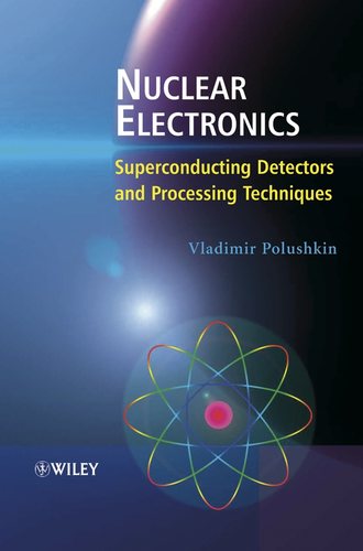 Vladimir  Polushkin. Nuclear Electronics