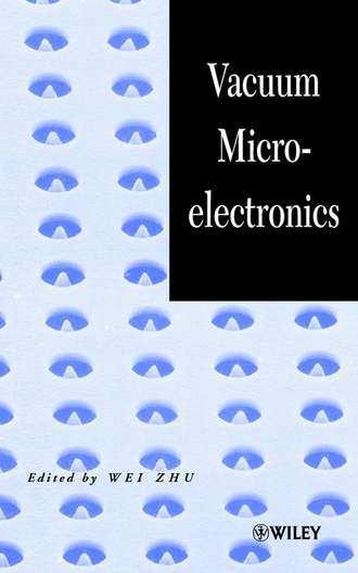 Wei  Zhu. Vacuum Microelectronics