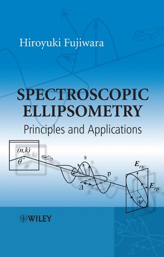 Hiroyuki  Fujiwara. Spectroscopic Ellipsometry