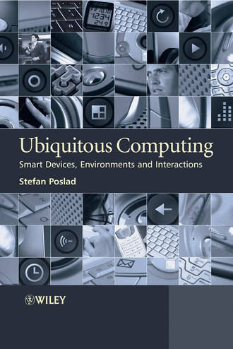 Stefan  Poslad. Ubiquitous Computing