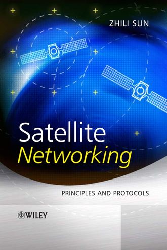 Zhili  Sun. Satellite Networking