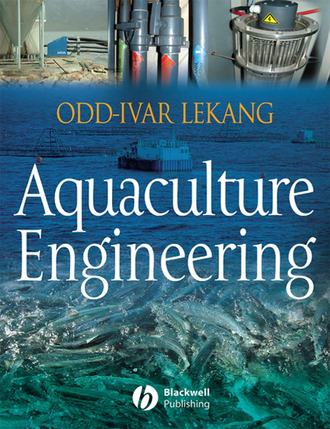 Odd-Ivar  Lekang. Aquaculture Engineering