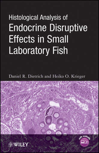 Daniel  Dietrich. Histological Analysis of Endocrine Disruptive Effects in Small Laboratory Fish