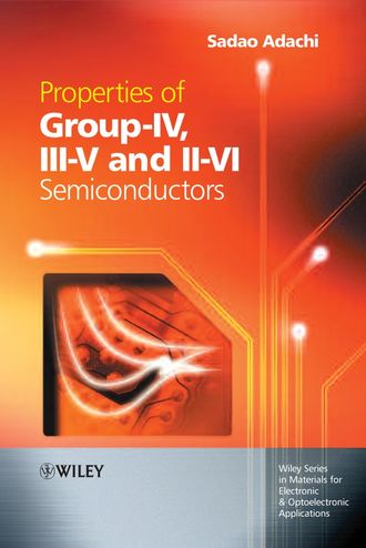 Sadao  Adachi. Properties of Group-IV, III-V and II-VI Semiconductors