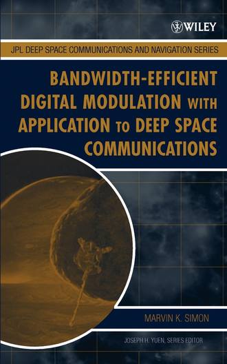 Marvin Simon K.. Bandwidth-Efficient Digital Modulation with Application to Deep-Space Communications
