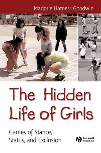 Majorie Goodwin Harness. The Hidden Life of Girls