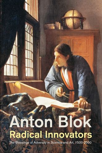 Anton  Blok. Radical Innovators