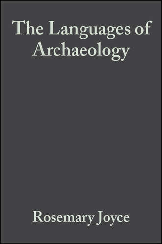 Rosemary  Joyce. The Languages of Archaeology