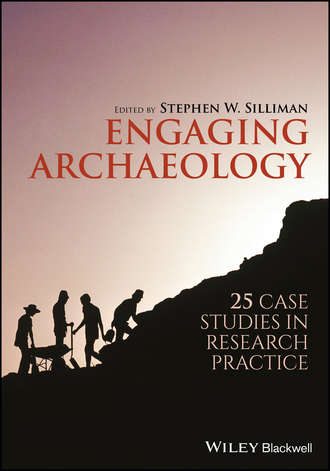 Stephen Silliman W.. Engaging Archaeology