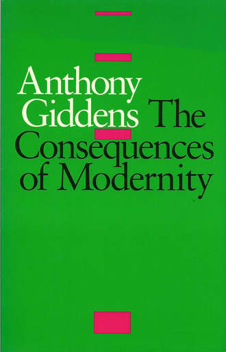 Anthony  Giddens. The Consequences of Modernity